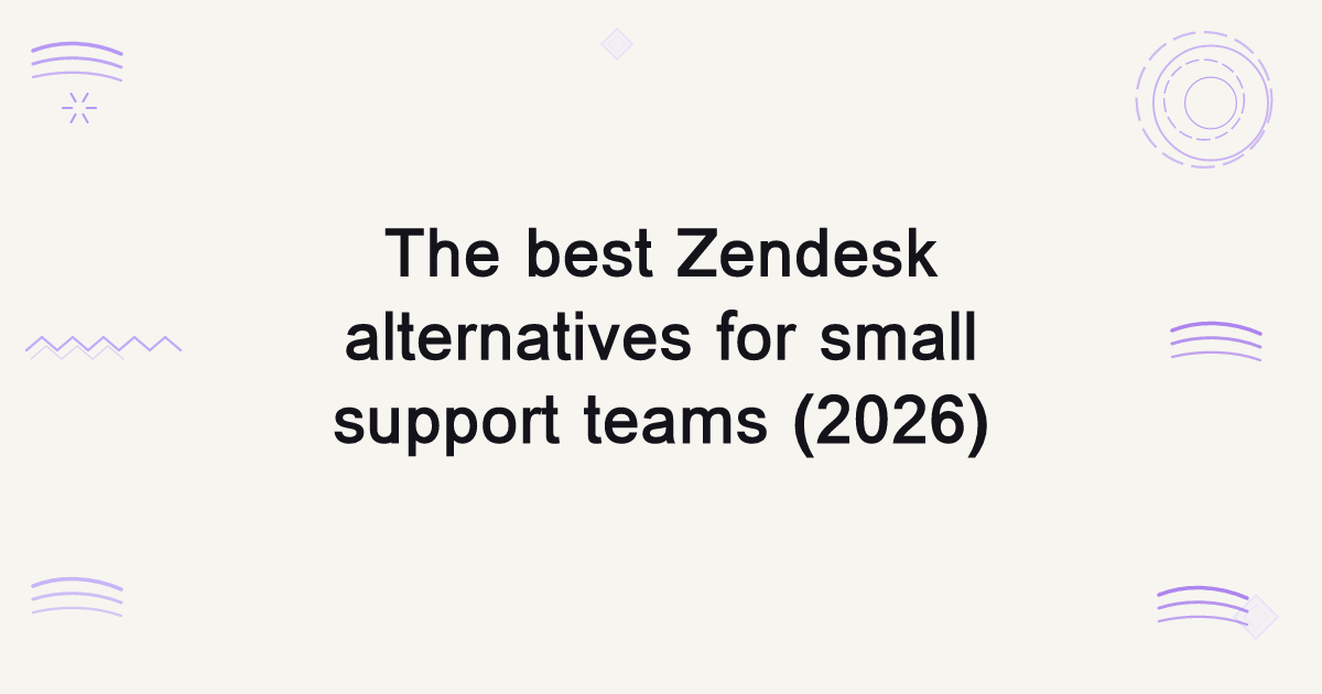 The best Zendesk alternatives for small support teams